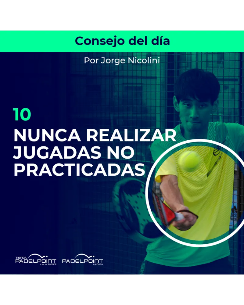 10. NUNCA REALIZAR JUGADAS NO PRACTICADAS